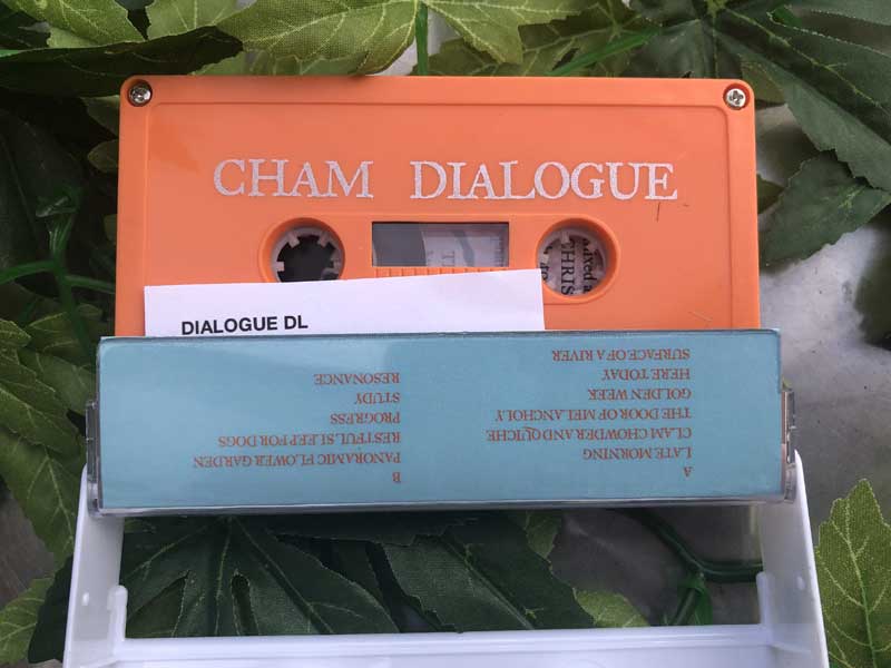 CHAM - DIALOGUE（カセットテープ & /ダウンロード音版）異形アンビエント生活短編集