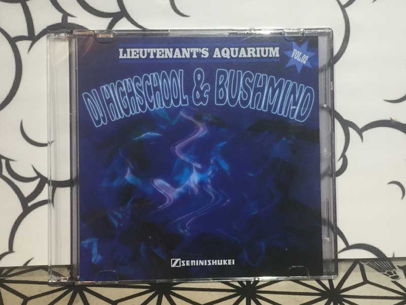 MIX CD/ Lieutenant's Aquarium vol.02/DJ Highschool & Bushmind SEMINISHUKEI