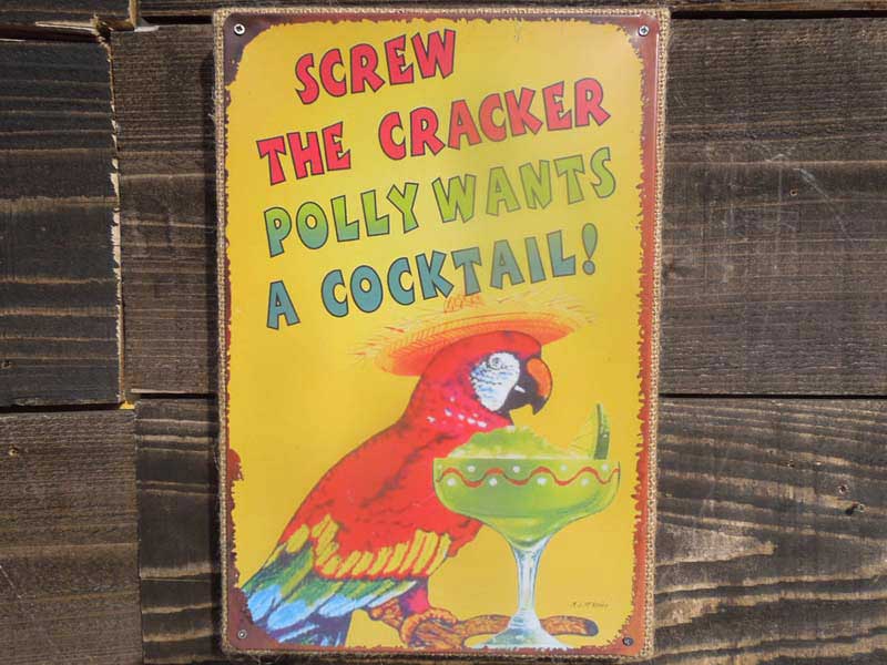 新品　アンティーク加工 ブリキ＋ジュート素材のオウムの看板、Screw The Cracker Polly Wants a cocktail!